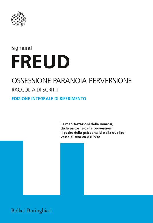 Ossessione, paranoia, perversione. Ediz. integrale - Sigmund Freud - copertina