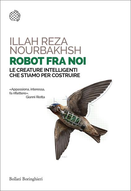 Robot fra noi. Le creature intelligenti che stiamo per costruire - Illah Reza Nourbakhsh - copertina
