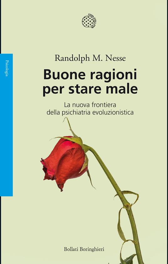 Buone ragioni per stare male. La nuova frontiera della psichiatria evoluzionistica - Randolph Nesse - copertina