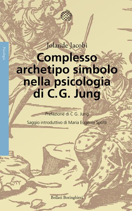 Complesso, archetipo, simbolo nella psicologia di C. G. Jung. Nuova ediz. - Jolande Jacobi - copertina