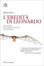 L' eredità di Leonardo. Il genio che reinventò il mondo