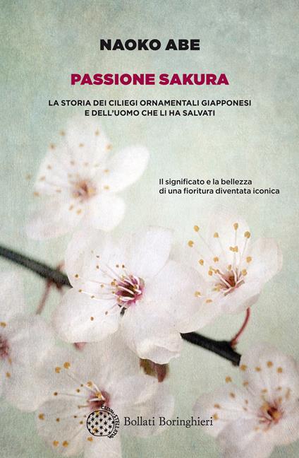 Passione sakura. La storia dei ciliegi ornamentali giapponesi e dell'uomo che li ha salvati - Naoko Abe - copertina