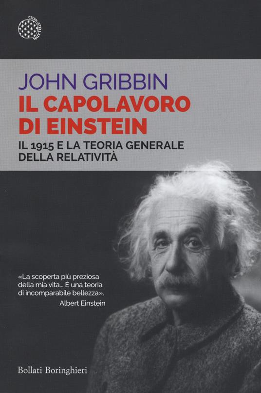 Il capolavoro di Einstein. Il 1915 e la teoria generale della relatività - John Gribbin - copertina