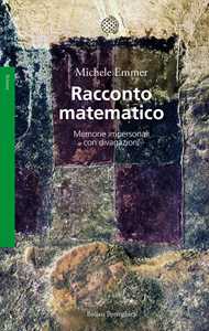 Libro Racconto matematico. Memorie impersonali con divagazioni Michele Emmer