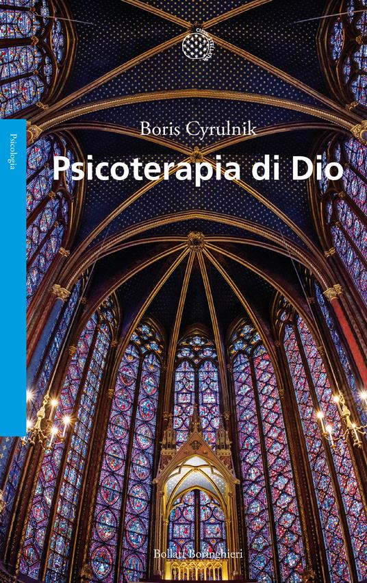 Psicoterapia di Dio - Boris Cyrulnik,Benedetta Antonelli d'Oulx - ebook