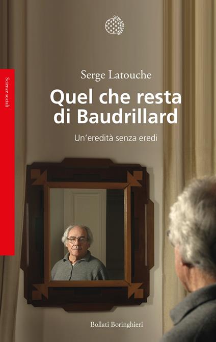 Quel che resta di Baudrillard. Un'eredità senza eredi - Serge Latouche,Fabrizio Grillenzoni - ebook