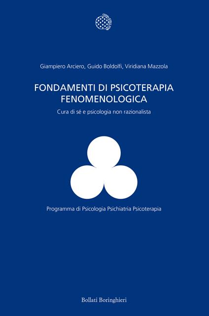Fondamenti di psicoterapia fenomenologica. Cura di sé e psicologia non razionalista - Giampiero Arciero,Guido Bondolfi,Viridiana Mazzola - ebook