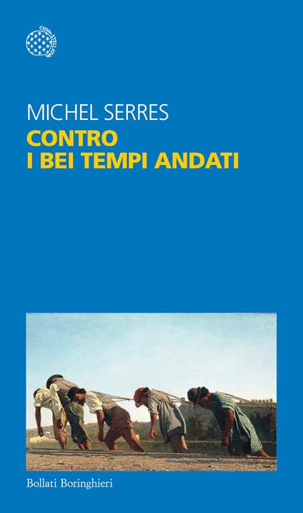 Contro i bei tempi andati - Michel Serres,Chiara Tartarini - ebook