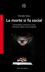 La morte si fa social. Immortalità, memoria e lutto nell'epoca della cultura digitale