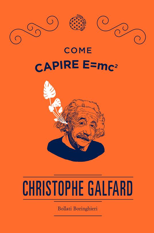 Come capire E=mc2 - Christophe Galfard - copertina