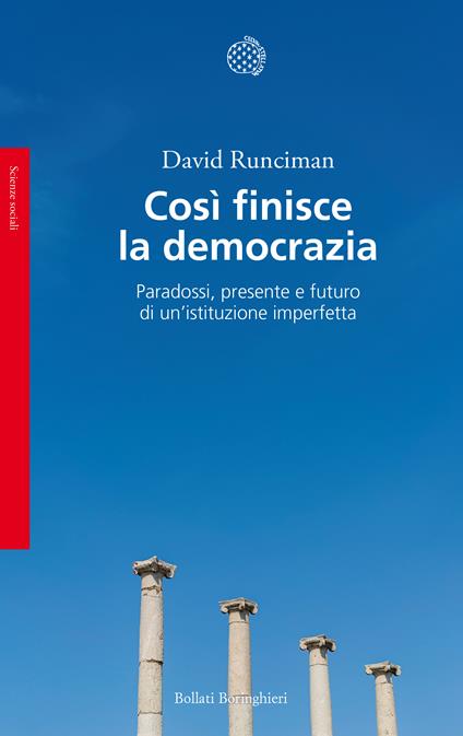 Così finisce la democrazia. Paradossi, presente e futuro di un'istituzione imperfetta - David Runciman - copertina