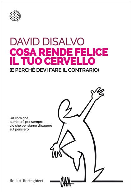 Cosa rende felice il tuo cervello (e perché devi fare il contrario) - David DiSalvo - copertina