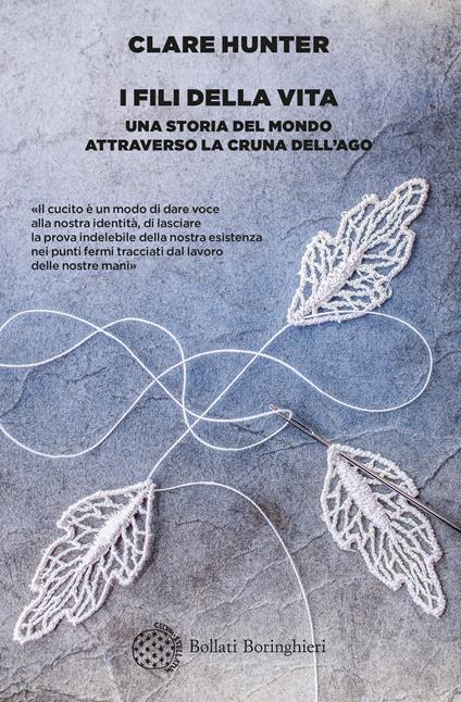 I fili della vita. Una storia del mondo attraverso la cruna dell’ago - Clare Hunter - copertina