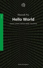Hello world. Essere umani nell'era delle macchine