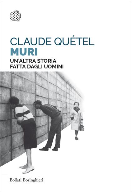 Muri. Un'altra storia fatta dagli uomini - Claude Quétel - copertina