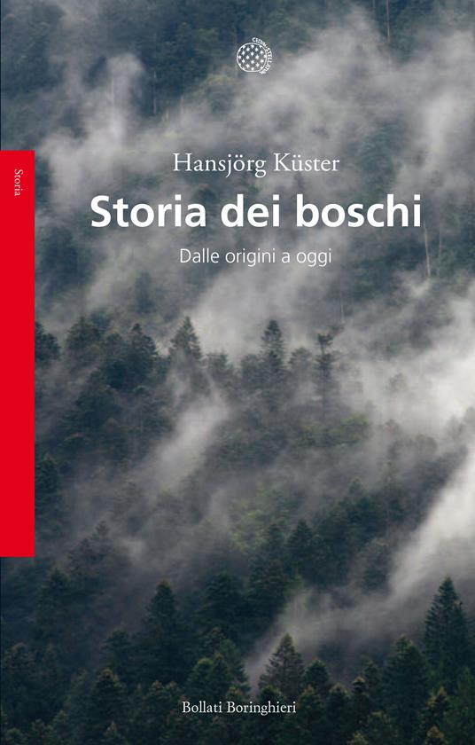 Storia dei boschi. Dalle origini a oggi - Hansjörg Küster - copertina