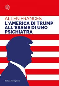 Il crepuscolo di una nazione. L'America di Trump all'esame di uno psichiatra