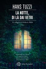 La notte, di là dai vetri. Le indagini di Norberto Melis