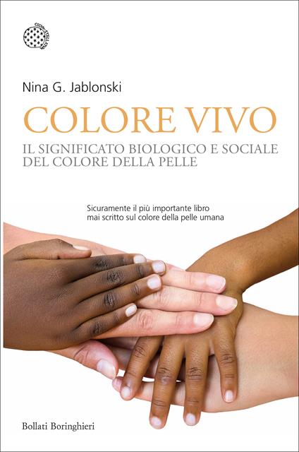 Colore vivo. Il significato biologico e sociale del colore della pelle - Nina Jablonski - copertina