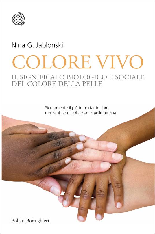 Colore vivo. Il significato biologico e sociale del colore della pelle - Nina Jablonski - copertina