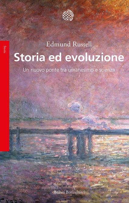 Storia ed evoluzione. Un nuovo ponte tra umanesimo e scienze - Edmund Russell - copertina