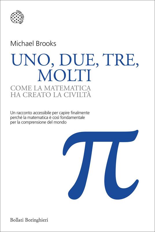 Uno, due, tre, molti. Come la matematica ha creato la civiltà - Michael Brooks - copertina