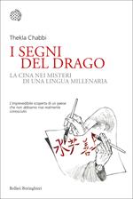 I segni del drago. La Cina nei misteri di una lingua millenaria