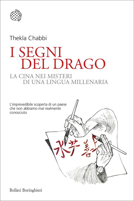 I segni del drago. La Cina nei misteri di una lingua millenaria - Thekla Chabbi - copertina