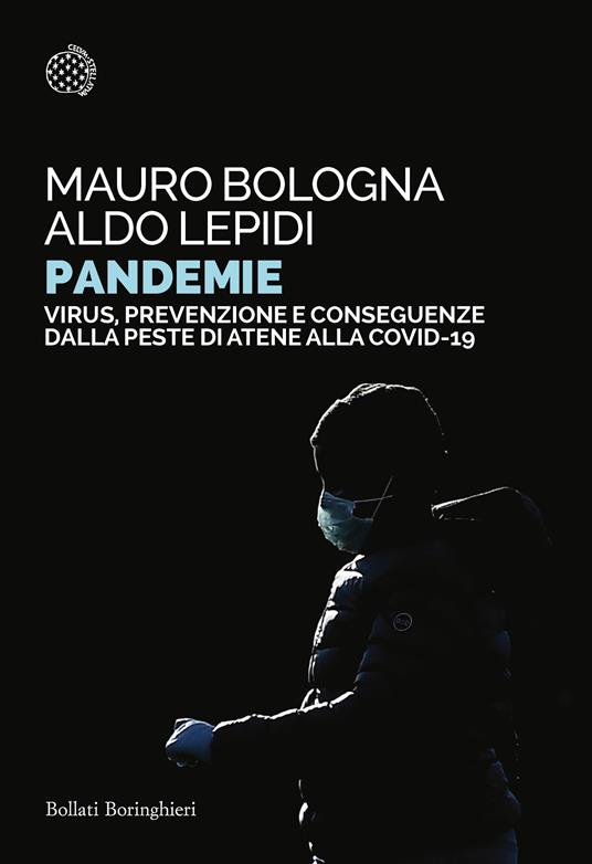 Pandemie. Virus, prevenzione e conseguenze dalla peste di Atene alle Covid-19 - Mauro Bologna,Aldo Lepidi - copertina