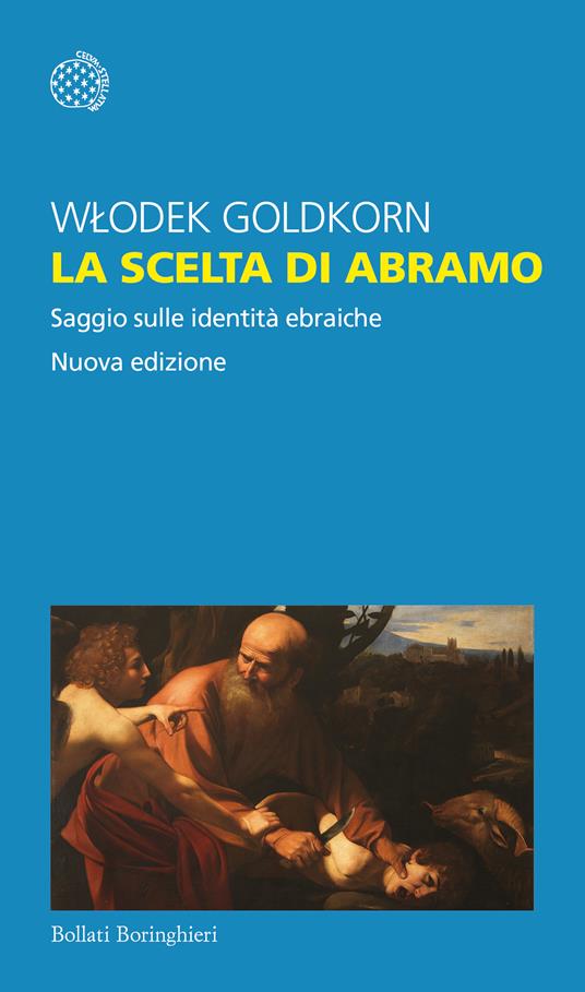 La scelta di Abramo. Saggio sulle identità ebraiche. Nuova ediz. - Wlodek Goldkorn - ebook