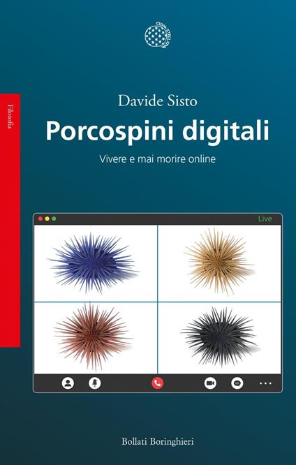 Porcospini digitali. Vivere e mai morire online - Davide Sisto - ebook