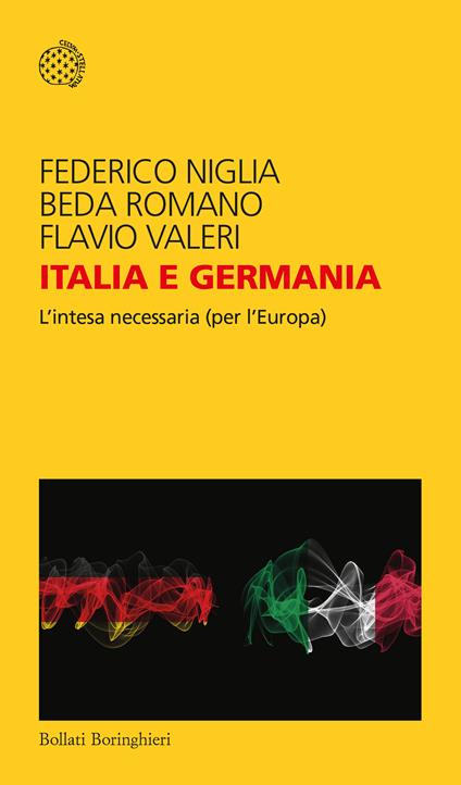 Italia e Germania. L'intesa necessaria (per l'Europa) - Federico Niglia,Beda Romano,Flavio Valeri - copertina