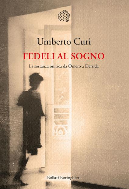 Fedeli al sogno. La sostanza onirica da Omero a Derrida - Umberto Curi - copertina