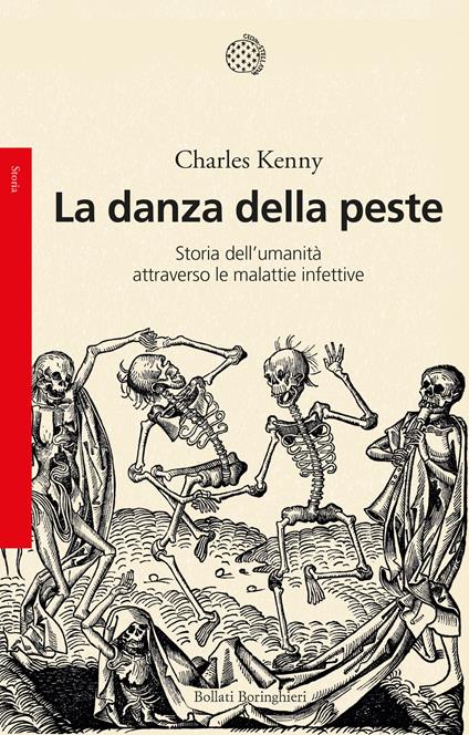 La danza della peste. Storia dell'umanità attraverso le malattie infettive - Charles Kenny,Bianca Bertola - ebook