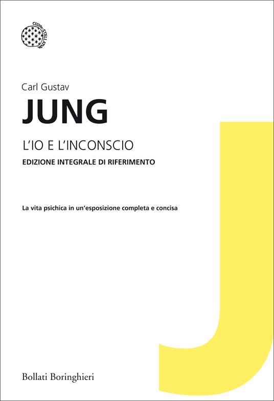 L' io e l'inconscio. Ediz. integrale - Carl Gustav Jung,Arrigo Vita - ebook