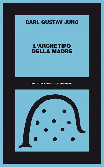 L' archetipo della madre - Carl Gustav Jung,Lisa Baruffi - ebook