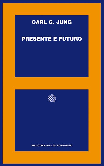 Presente e futuro - Carl Gustav Jung,P. Santarcangeli - ebook