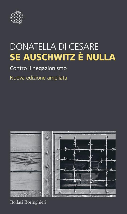 Se Auschwitz è nulla. Contro il negazionismo. Nuova ediz. - Donatella Di Cesare - copertina