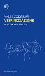 Vetrinizzazione. Individui e società in scena. Nuova ediz.