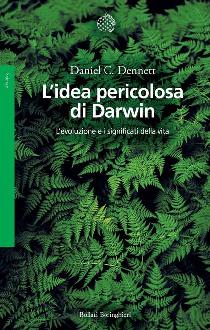 L' idea pericolosa di Darwin. L'evoluzione e i significati della vita - Daniel C. Dennett,Simonetta Frediani - ebook