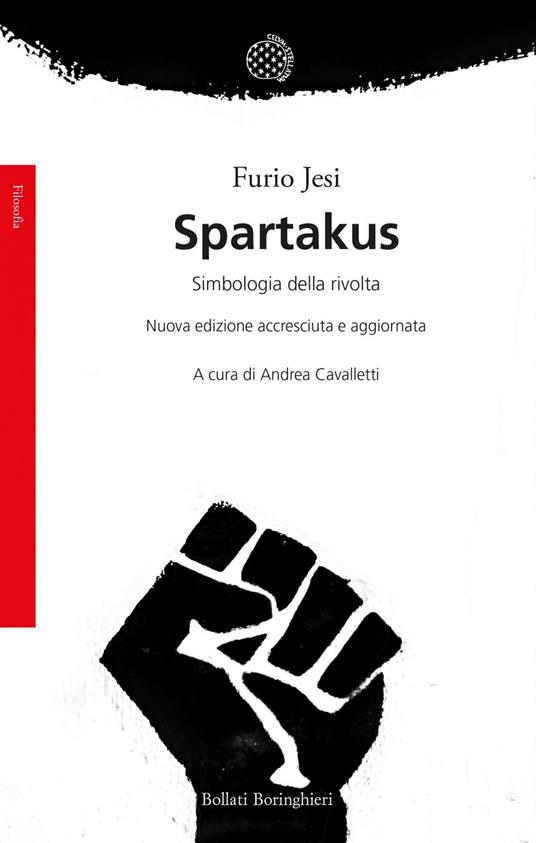Spartakus. Simbologie della rivolta. Nuova ediz. - Furio Jesi,Andrea Cavalletti - ebook
