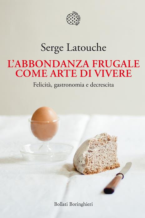 L' abbondanza frugale come arte di vivere. Felicità, gastronomia e decrescita - Serge Latouche - copertina