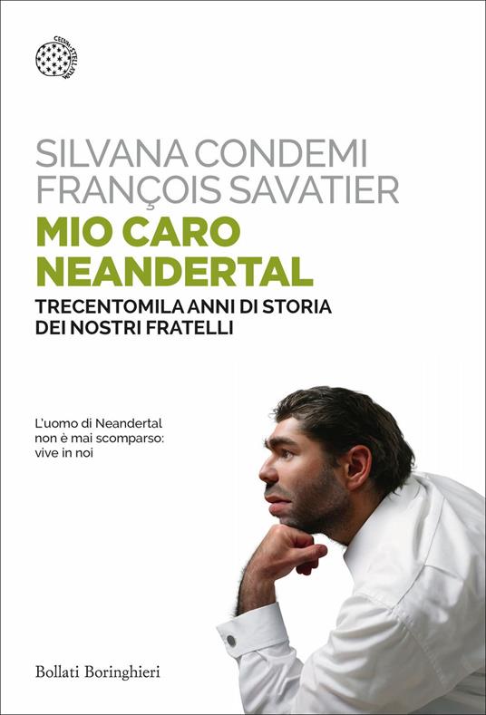 Mio caro Neanderthal. Trecentomila anni di storia dei nostri fratelli - Silvana Condemi,François Savatier - copertina