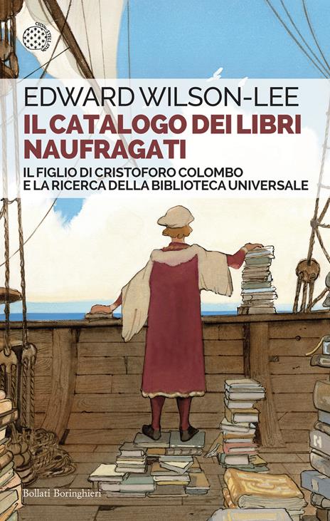 Il catalogo dei libri naufragati. Il figlio di Cristoforo Colombo e la ricerca della biblioteca universale - Edward Wilson-Lee - copertina
