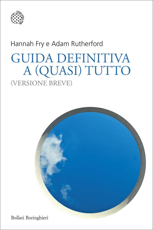 Guida definitiva a (quasi) tutto. (Versione breve) - Adam Rutherford,Hannah Fry - copertina