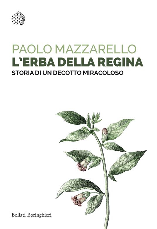 L'erba della regina. Storia di un decotto miracoloso - Paolo Mazzarello - copertina