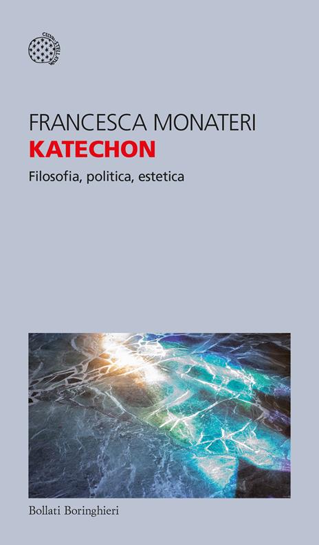 Katechon. Filosofia, politica, estetica - Francesca Monateri - copertina