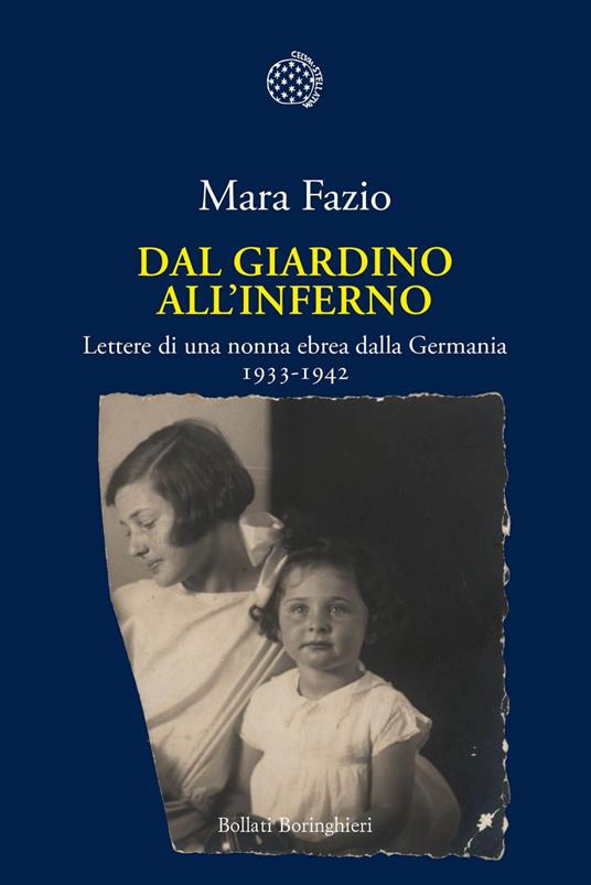 Dal giardino all'inferno. Lettere di una nonna ebrea dalla Germania. 1933-1942 - Mara Fazio - ebook