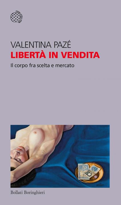 Libertà in vendita. Il corpo fra scelta e mercato - Valentina Pazé - ebook