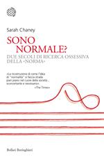 Sono normale? Due secoli di ricerca ossessiva della «norma»